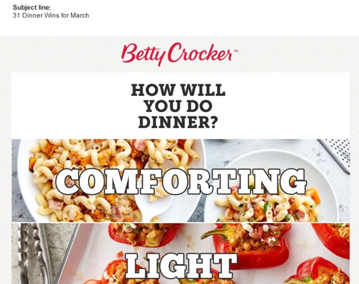 an example of a General Mills email with the title 'How will you do diner?' and a picture of a pasta dish with the word 'comforting' over it and stuffed peppers with the word 'light' over i